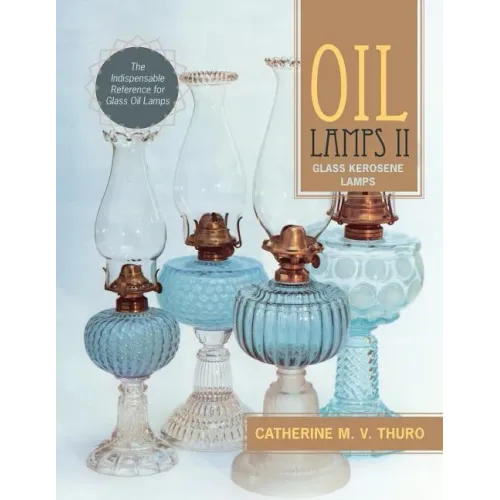 Oil Lamps II: Glass Kerosene Lamps - Paperback
