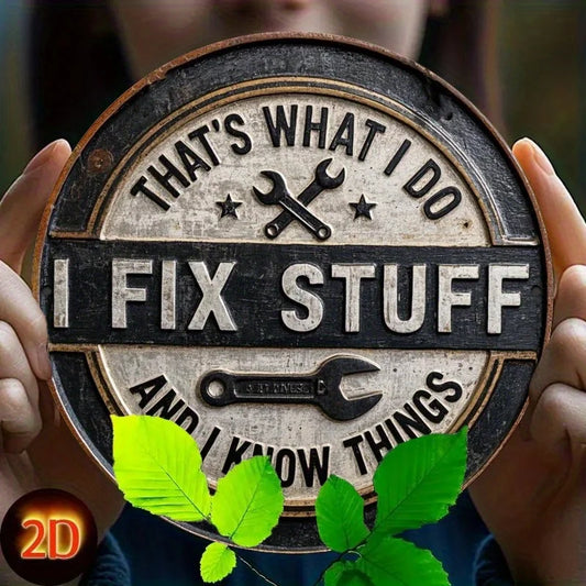 Vintage Humor "I Fix Stuff, I Know Things" Round Iron Metal Sign – Rustic Garage Decor for Mechanics & Craftsmen